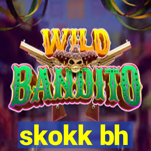 skokk bh